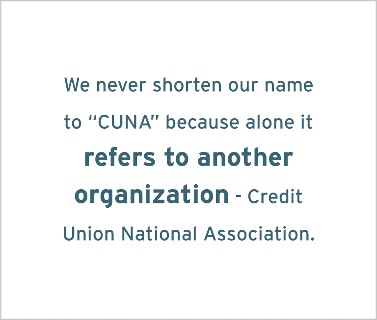 Image with the words: Don’t confuse CUNA Mutual Group with CUNA – we are separate organizations. CUNA is the Credit Union National Association, an industry trade association.